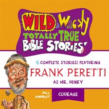 Cover image for Wild and   Wacky Totally True Bible Stories - All About Courage