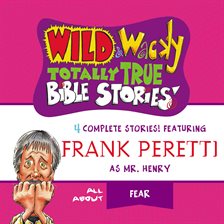 Cover image for Wild and   Wacky Totally True Bible Stories - All About Fear