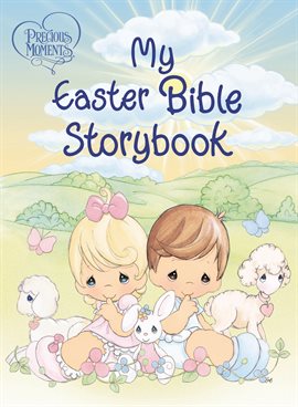 Cover image for Precious Moments: My Easter Bible Storybook