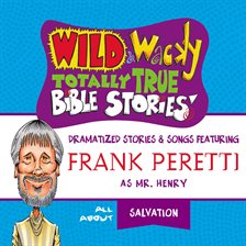 Cover image for Wild and   Wacky Totally True Bible Stories - All About Salvation