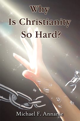 Imagen de portada para Why Is Christianity So Hard?