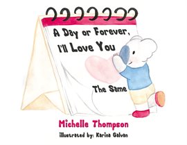 Imagen de portada para A Day or Forever, I'll Love You The Same