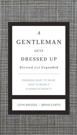 Cover image for A Gentleman Gets Dressed Up Revised and Updated