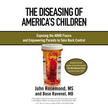 Cover image for The Diseasing of America's Children