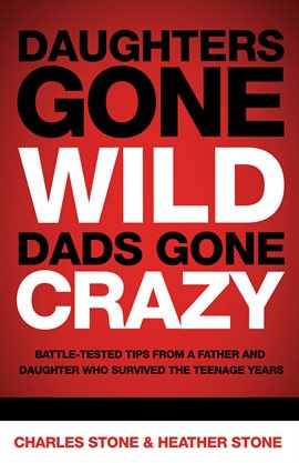 Cover image for Daughters Gone Wild, Dads Gone Crazy