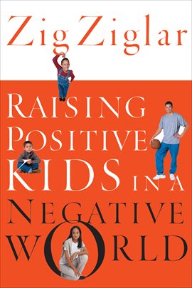 Cover image for Raising Positive Kids in a Negative World