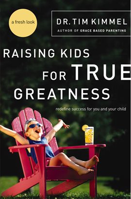 Cover image for Raising Kids for True Greatness