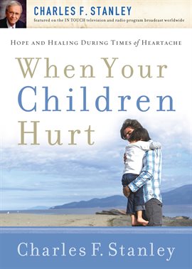 Cover image for When Your Children Hurt