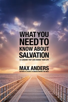 Cover image for What You Need to Know About Salvation