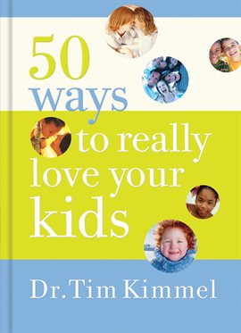 Cover image for 50 Ways to Really Love Your Kids