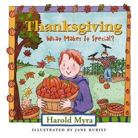 Cover image for Thanksgiving, What Makes It Special?