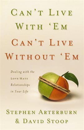 Cover image for Can't Live with 'Em, Can't Live without 'Em