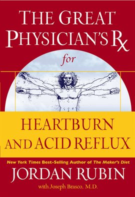 Cover image for The Great Physician's Rx for Heartburn and Acid Reflux