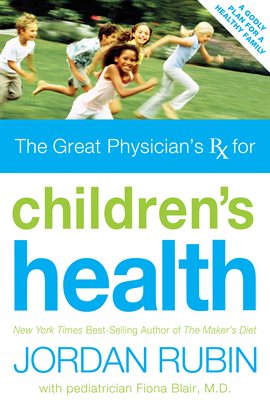 Imagen de portada para Great Physician's Rx for Children's Health