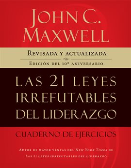 Cover image for Las 21 leyes irrefutables del liderazgo, cuaderno de ejercicios