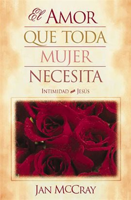 Cover image for El Amor Que Toda Mujer Necesita