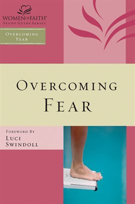 Cover image for Overcoming Fear Bible Study Guide