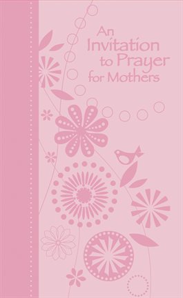 Cover image for An Invitation to Prayer for Mothers