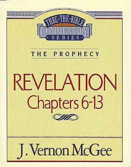 Cover image for The Prophecy (Revelation 6-13)