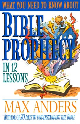Cover image for What You Need to Know About Bible Prophecy in 12 Lessons
