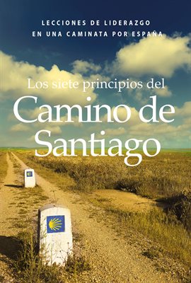 Cover image for Los siete principios del Camino de Santiago