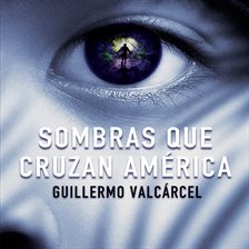 Sombras que cruzan América