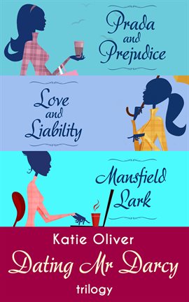 Cover image for The Dating Mr Darcy Trilogy: Prada and Prejudice / Love and Liability / Mansfield Lark