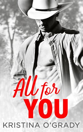 Cover image for All For You: A steamy second chance romance