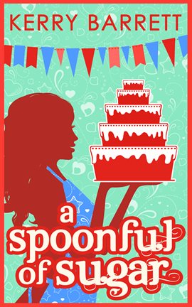 Cover image for A Spoonful Of Sugar: A Novella