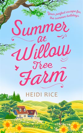 Cover image for Summer At Willow Tree Farm: The Perfect Romantic Escape