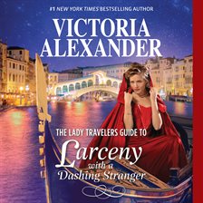 Cover image for The Lady Travelers Guide to Larceny With a Dashing Stranger