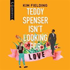 Cover image for Teddy Spenser Isn't Looking for Love
