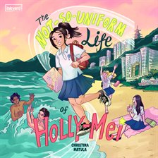 Cover image for The Not-So-Uniform Life of Holly-Mei