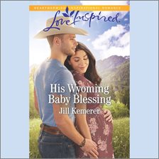 Cover image for His Wyoming Baby Blessing