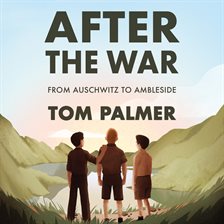 Cover image for After the War: From Auschwitz to Ambleside