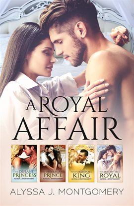 Cover image for A Royal Affair Set/The Defiant Princess/The Irredeemable Prince/The Formidable King/...