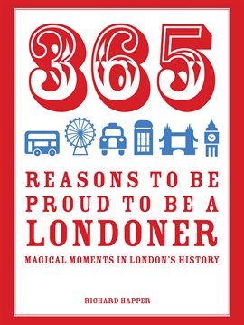 Cover image for 365 Reasons to be Proud to be a Londoner