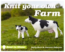 Cover image for Best in Show: Knit Your Own Farm