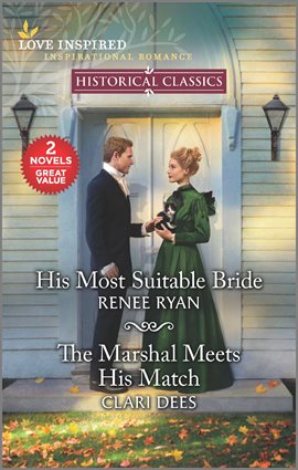 Cover image for His Most Suitable Bride & The Marshal Meets His Match