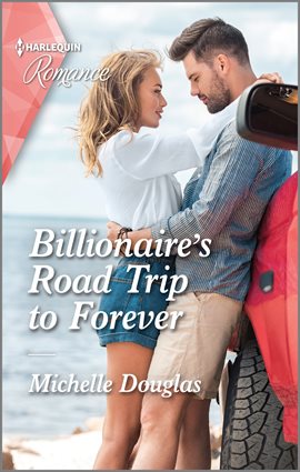 Cover image for Billionaire's Road Trip to Forever