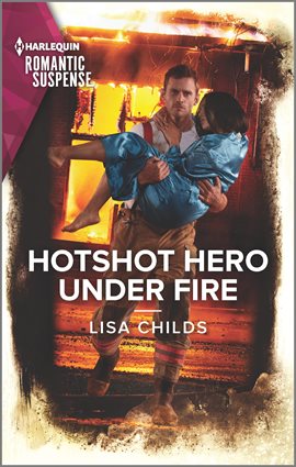 Cover image for Hotshot Hero Under Fire