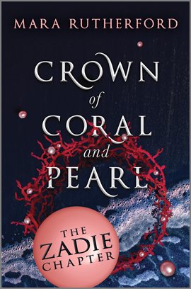 Cover image for Crown of Coral and Pearl: The Zadie Chapter
