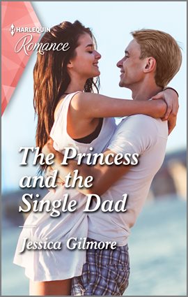 Cover image for The Princess and the Single Dad