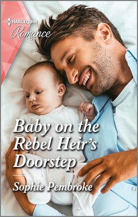 Cover image for Baby on the Rebel Heir's Doorstep