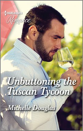 Cover image for Unbuttoning the Tuscan Tycoon