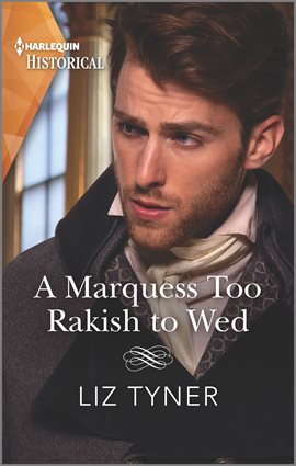 Cover image for A Marquess Too Rakish to Wed