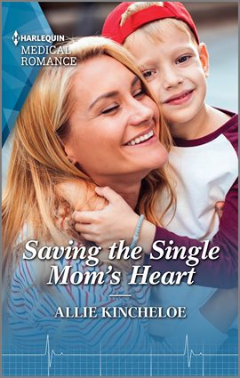 Cover image for Saving the Single Mom's Heart