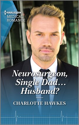 Cover image for Neurosurgeon, Single Dad...Husband?