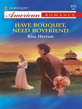 Cover image for Have Bouquet, Need Boyfriend