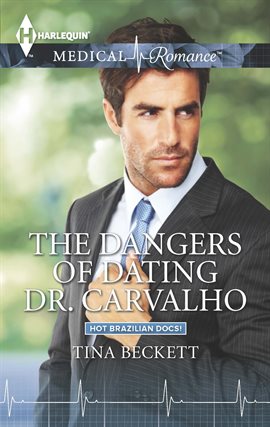 Cover image for The Dangers of Dating Dr. Carvalho